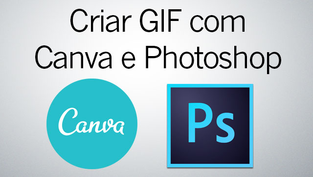 Como fazer um GIF no Canvas e Photoshop – DesignPT